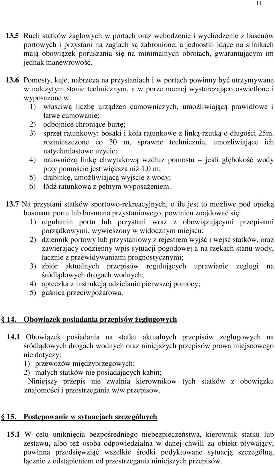 obrotach, gwarantującym im jednak manewrowość. 13.