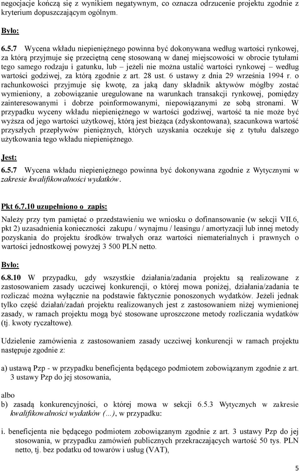 lub jeżeli nie można ustalić wartości rynkowej według wartości godziwej, za którą zgodnie z art. 28 ust. 6 ustawy z dnia 29 września 1994 r.