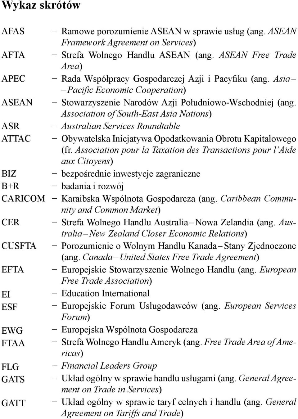 Asia Pacific Economic Cooperation) Stowarzyszenie Narodów Azji Południowo-Wschodniej (ang.