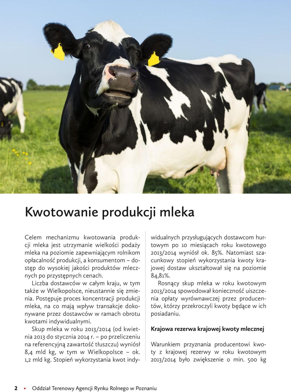 Postępuje proces koncentracji produkcji mleka, na co mają wpływ transakcje dokonywane przez dostawców w ramach obrotu kwotami indywidualnymi.