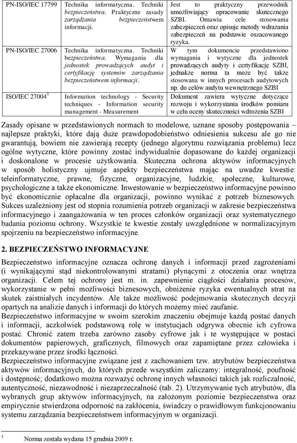 Omawia cele stosowania zabezpieczeń oraz opisuje metody wdrażania zabezpieczeń na podstawie oszacowanego ryzyka.