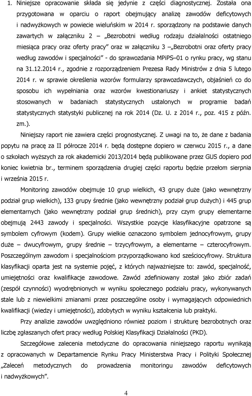 zawodów i specjalności - do sprawozdania MPiPS 01 o rynku pracy, wg stanu na 31.12.2014 r., zgodnie z rozporządzeniem Prezesa Rady Ministrów z dnia 5 lutego 2014 r.