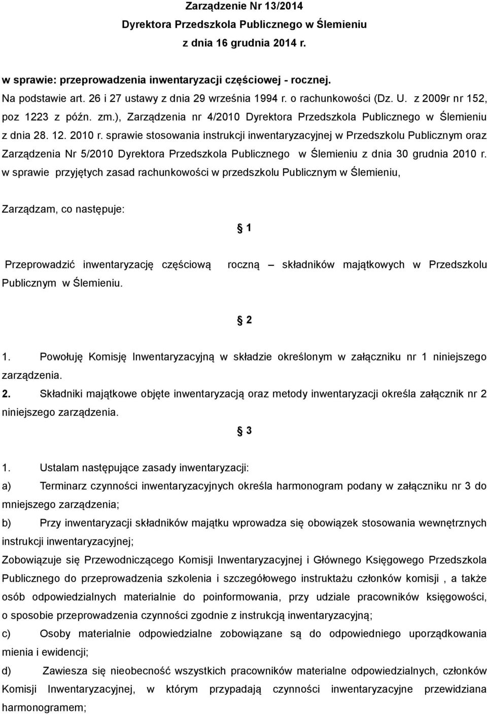 sprawie stosowania instrukcji inwentaryzacyjnej w Przedszkolu Publicznym oraz Zarządzenia Nr 5/2010 z dnia 30 grudnia 2010 r.