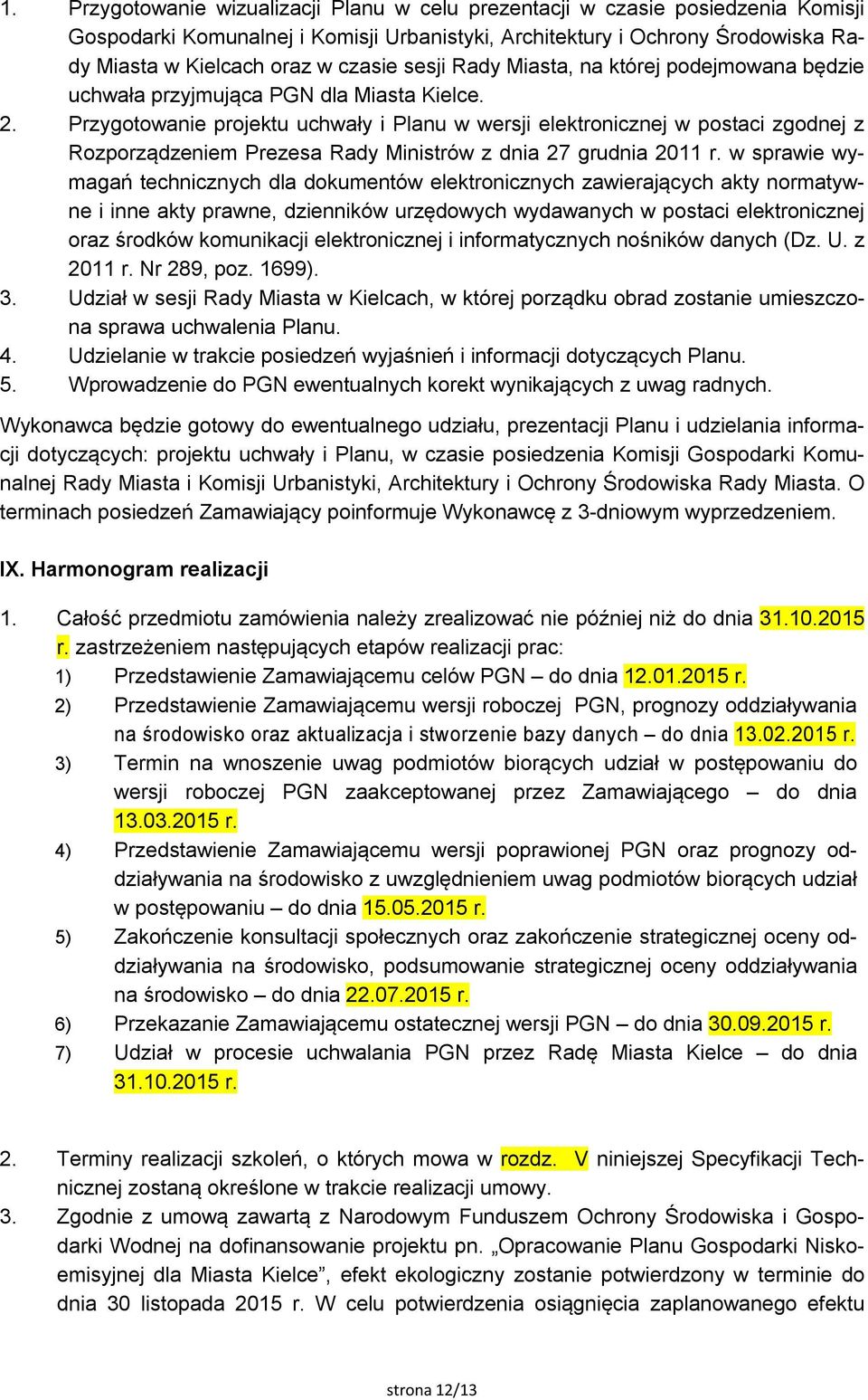 Przygotowanie projektu uchwały i Planu w wersji elektronicznej w postaci zgodnej z Rozporządzeniem Prezesa Rady Ministrów z dnia 27 grudnia 2011 r.