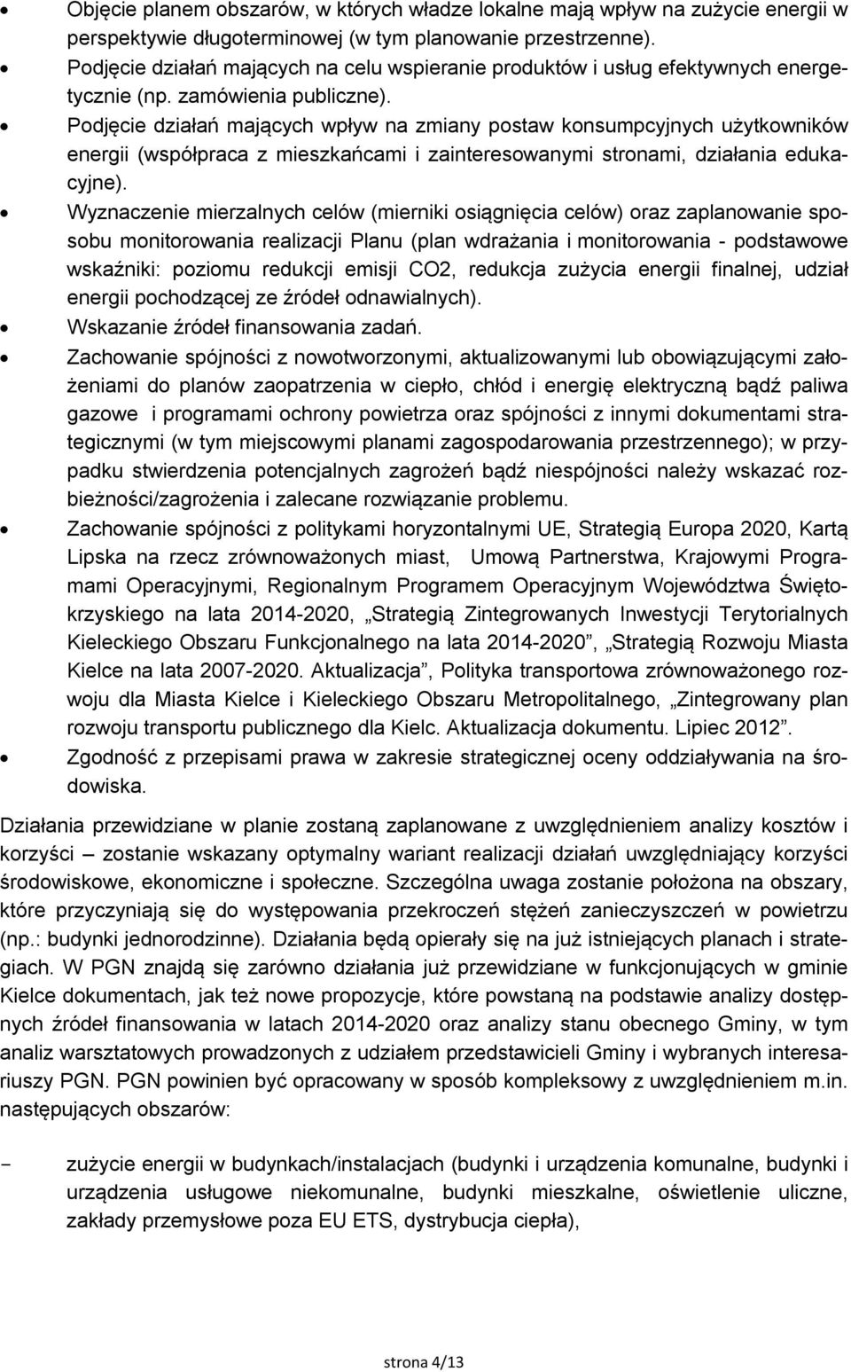 Podjęcie działań mających wpływ na zmiany postaw konsumpcyjnych użytkowników energii (współpraca z mieszkańcami i zainteresowanymi stronami, działania edukacyjne).