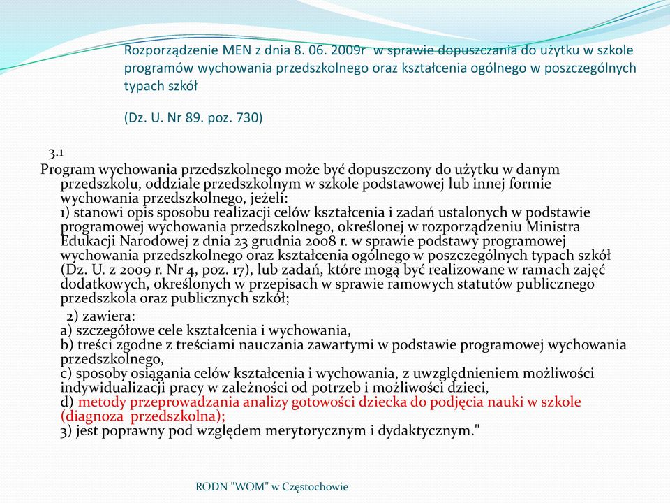 sposobu realizacji celów kształcenia i zadań ustalonych w podstawie programowej wychowania przedszkolnego, określonej w rozporządzeniu Ministra Edukacji Narodowej z dnia 23 grudnia 2008 r.