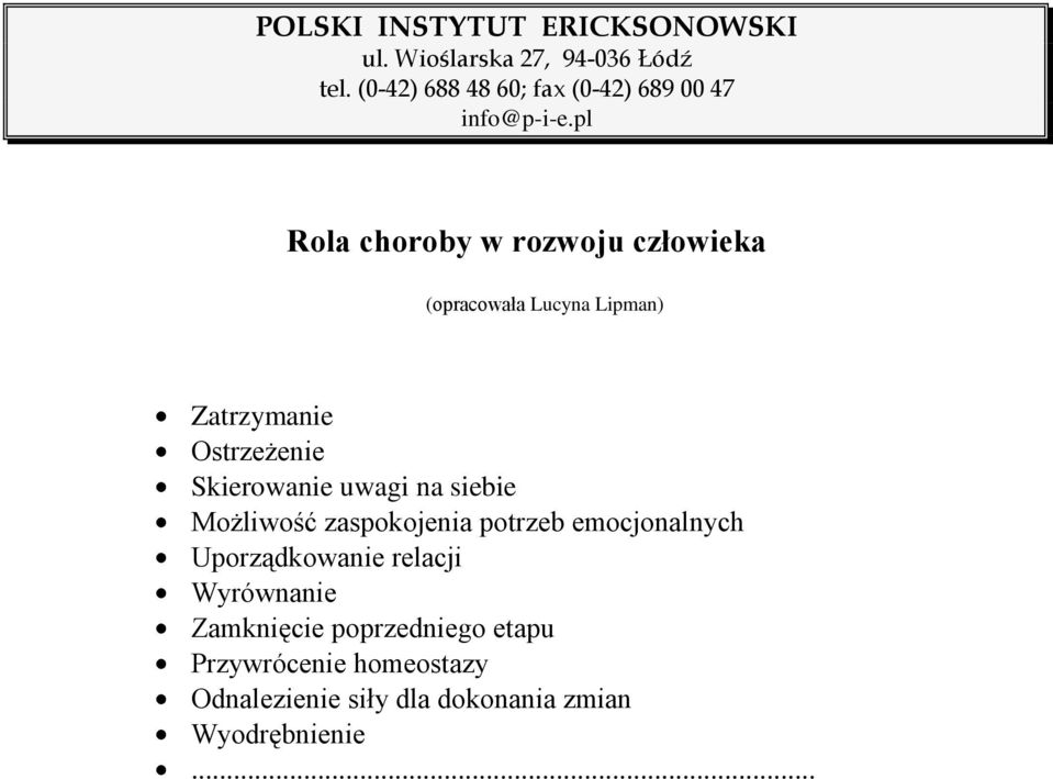 emocjonalnych Uporządkowanie relacji Wyrównanie Zamknięcie poprzedniego