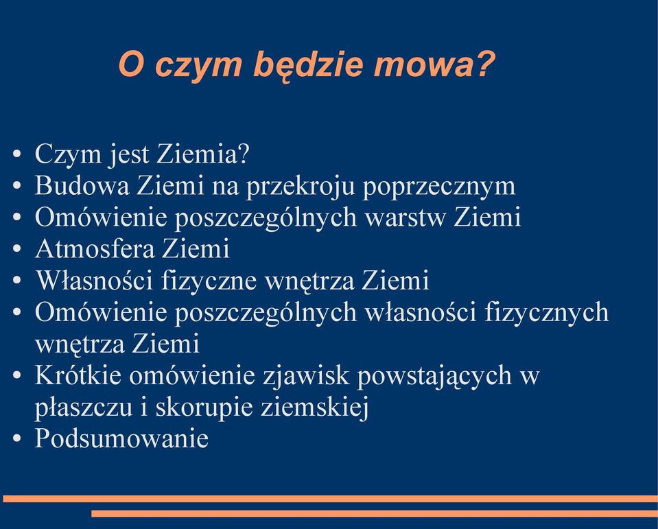 Atmosfera Ziemi Własności fizyczne wnętrza Ziemi Omówienie poszczególnych