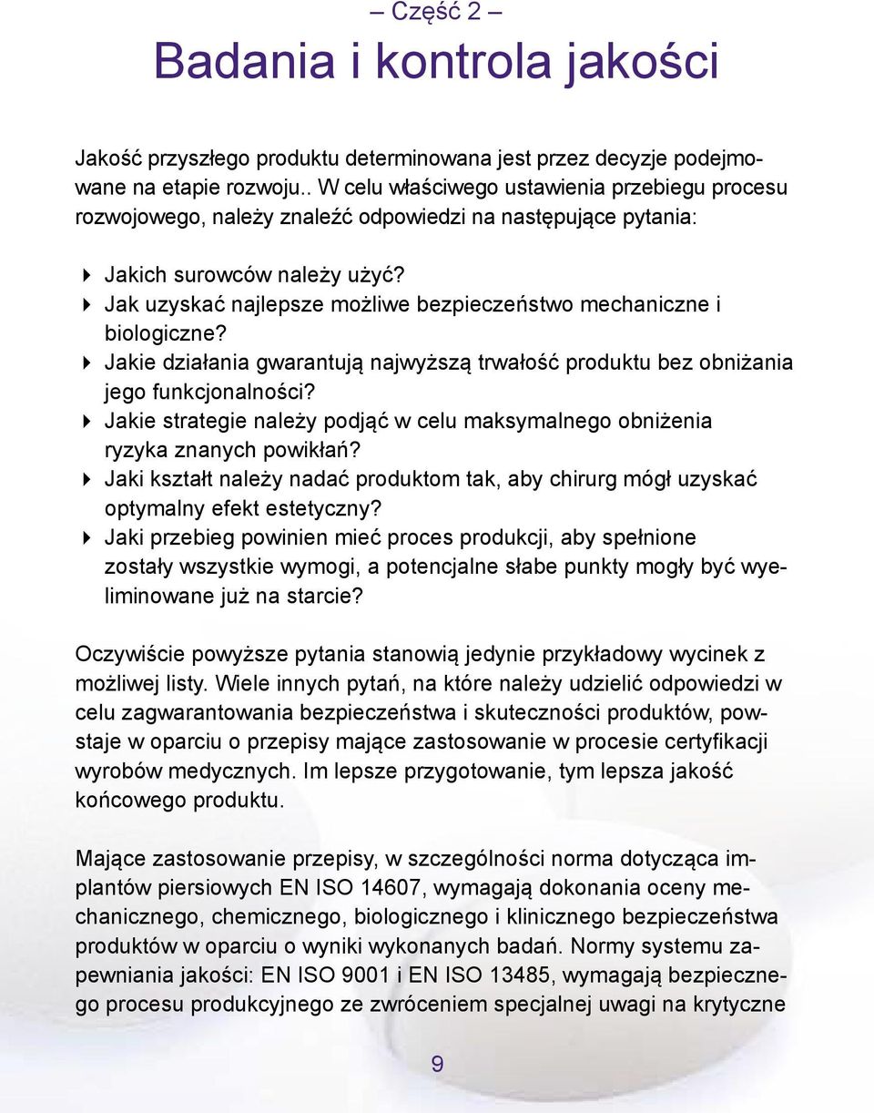 Jak uzyskać najlepsze możliwe bezpieczeństwo mechaniczne i biologiczne? Jakie działania gwarantują najwyższą trwałość produktu bez obniżania jego funkcjonalności?