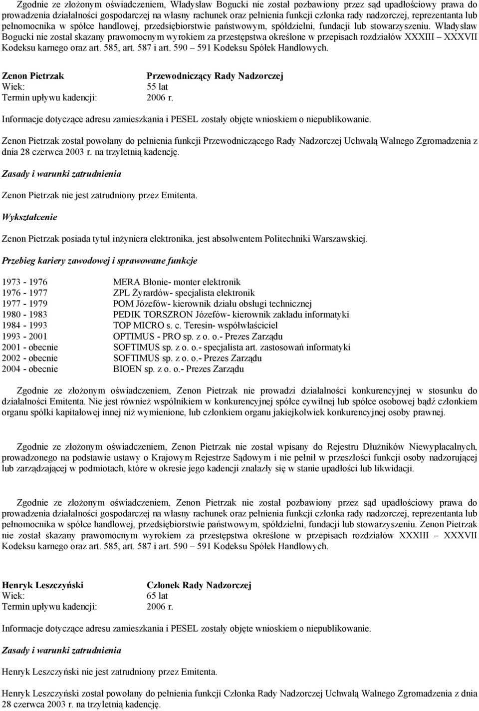 Władysław Bogucki nie został skazany prawomocnym wyrokiem za przestępstwa określone w przepisach rozdziałów XXXIII XXXVII Kodeksu karnego oraz art. 585, art. 587 i art.