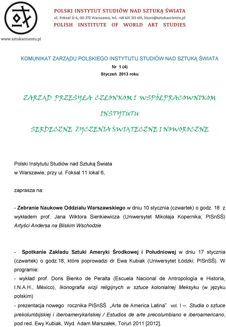 Jana Wiktora Sienkiewicza (Uniwersytet Mikołaja Kopernika; PISnSŚ) Artyści Andersa na Bliskim Wschodzie - Spotkanie Zakładu Sztuki Ameryki Środkowej i Południowej w dniu 17 stycznia (czwartek) o godz.