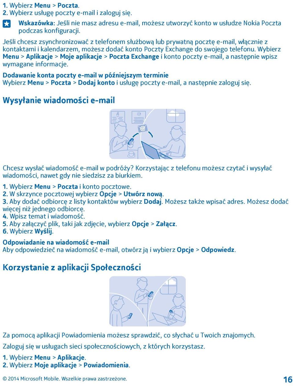 Wybierz Menu > Aplikacje > Moje aplikacje > Poczta Exchange i konto poczty e-mail, a następnie wpisz wymagane informacje.