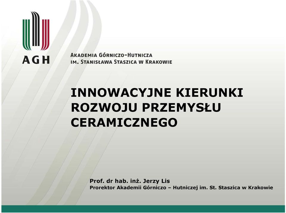 inż. Jerzy Lis Prorektor Akademii