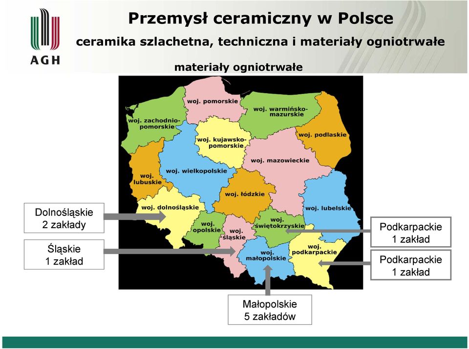 1 zakład Podkarpackie 1 zakład