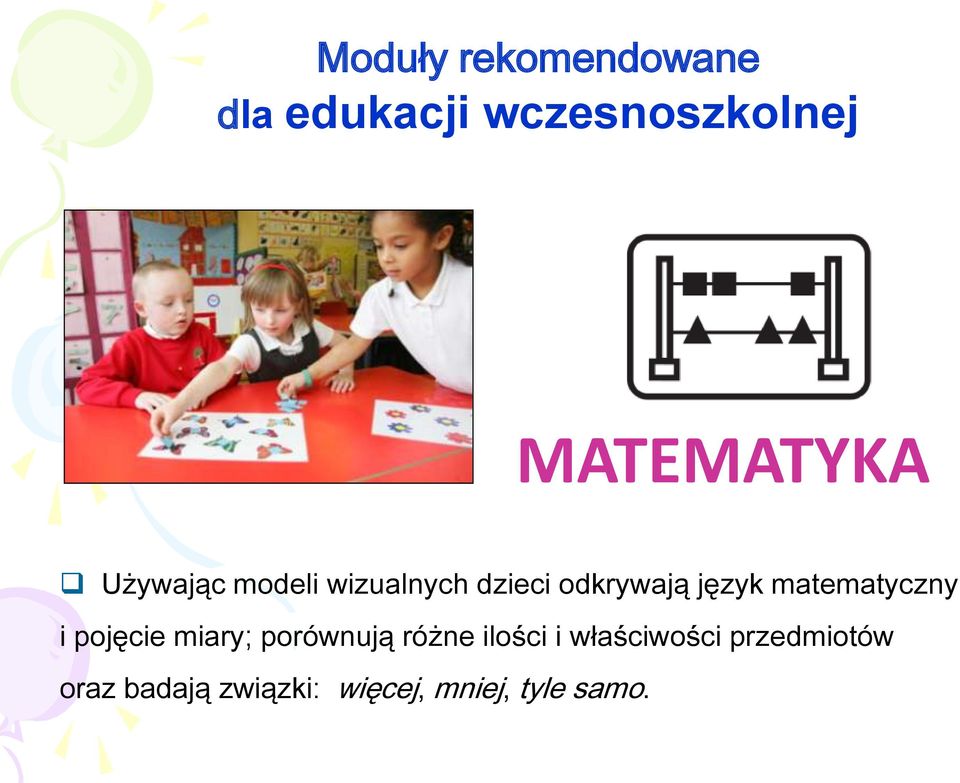 język matematyczny i pojęcie miary; porównują różne ilości