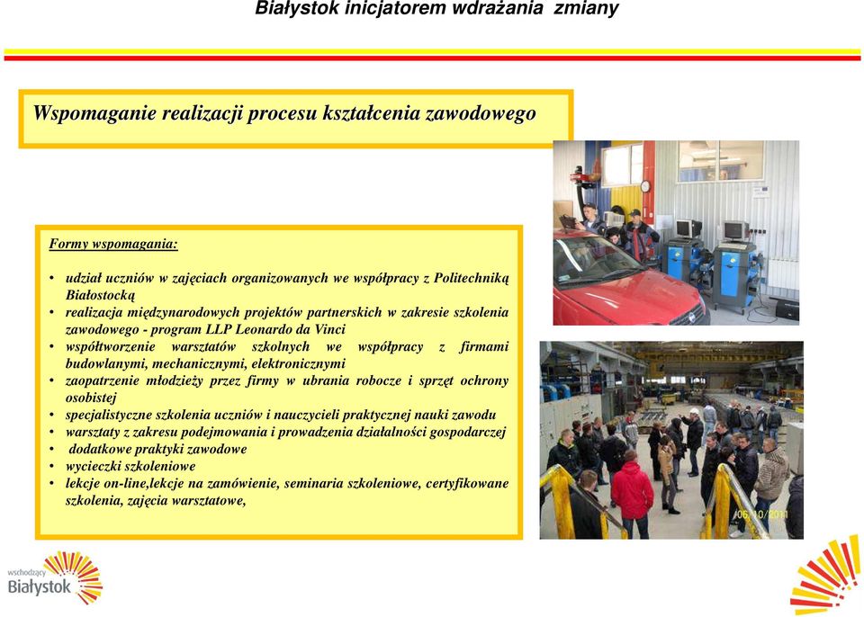 elektronicznymi zaopatrzenie młodzieży przez firmy w ubrania robocze i sprzęt ochrony osobistej specjalistyczne szkolenia uczniów i nauczycieli praktycznej nauki zawodu warsztaty z zakresu