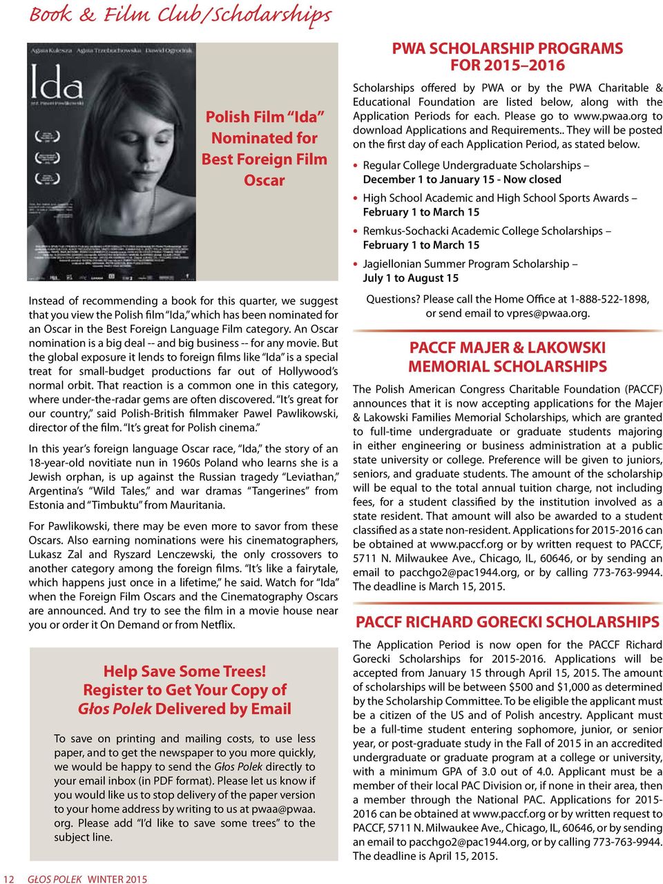 But the global exposure it lends to foreign films like Ida is a special treat for small-budget productions far out of Hollywood s normal orbit.