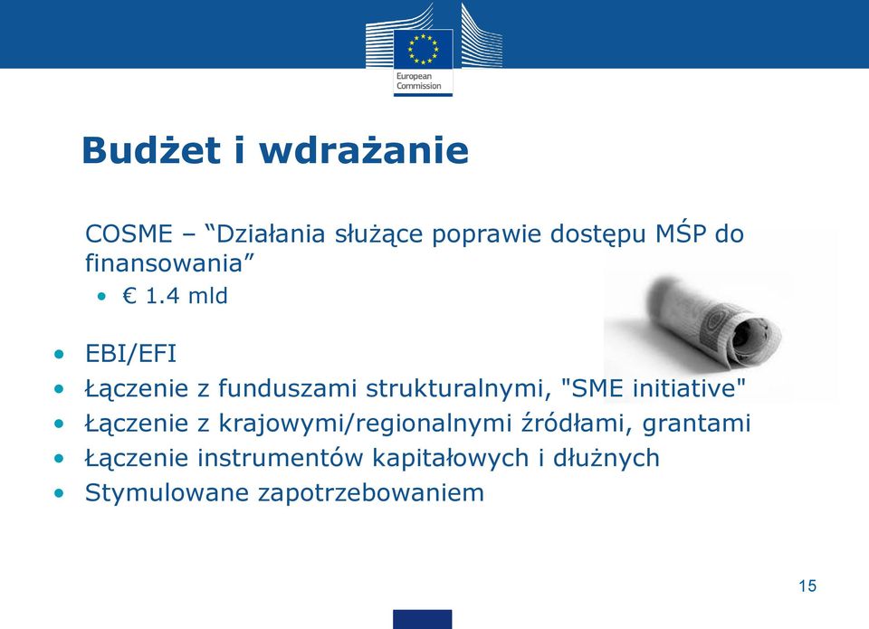 4 mld EBI/EFI Łączenie z funduszami strukturalnymi, "SME initiative"