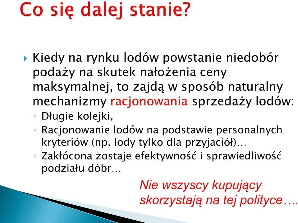 Racjonowanie lodów na podstawie personalnych kryteriów (np.