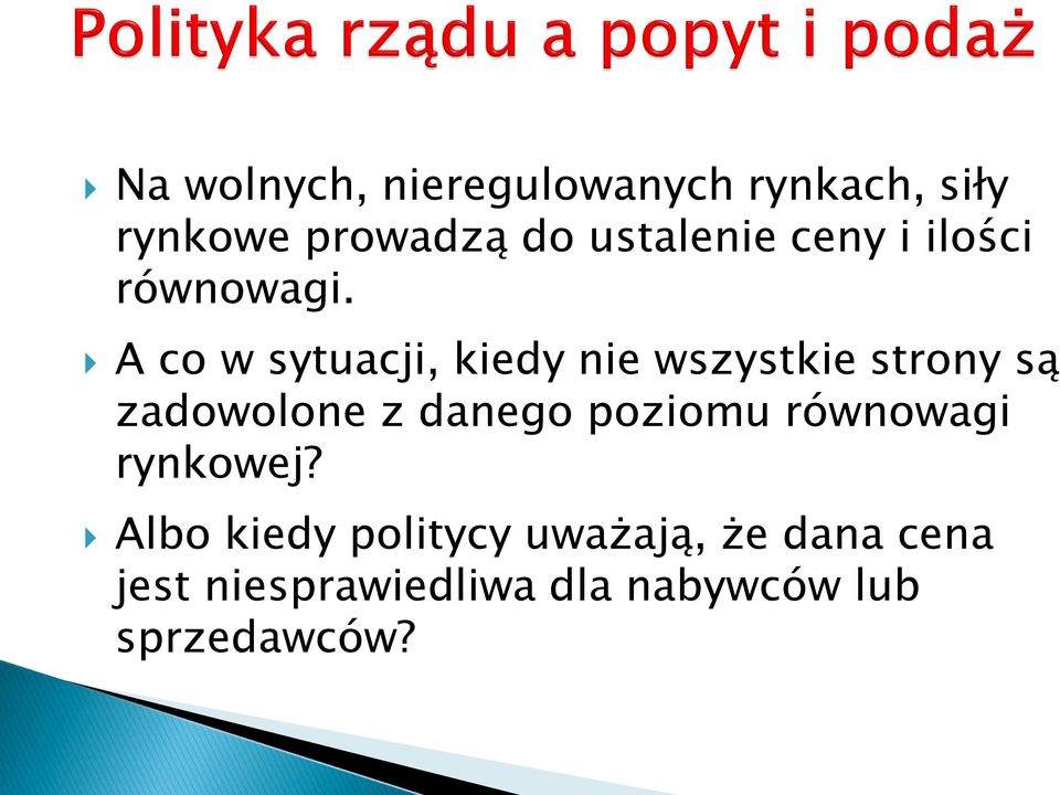 A co w sytuacji, kiedy nie wszystkie strony są zadowolone z danego