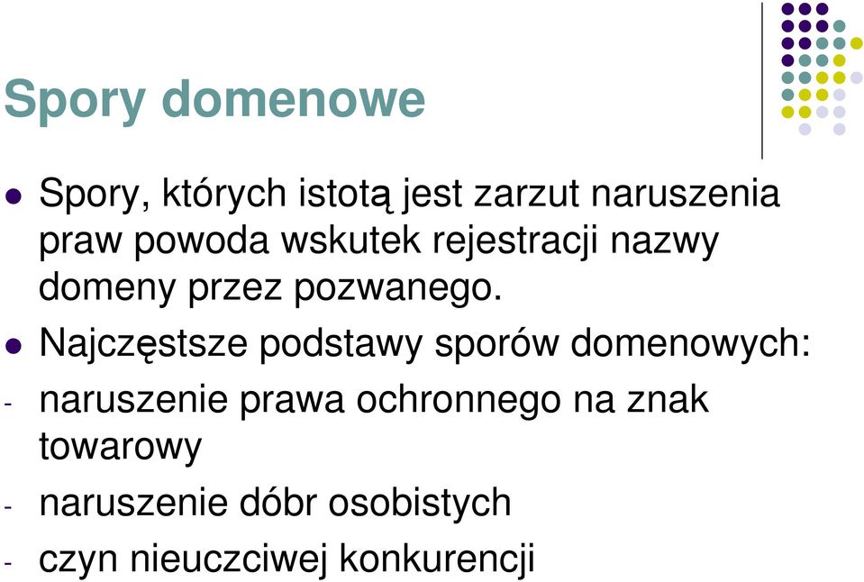 Najczęstsze podstawy sporów domenowych: - naruszenie prawa