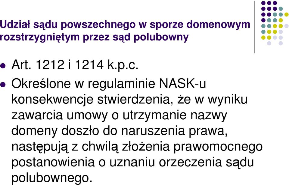 Określone w regulaminie NASK-u konsekwencje stwierdzenia, że w wyniku zawarcia