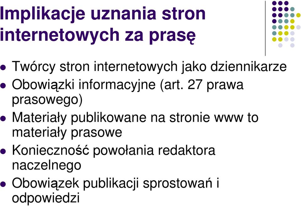 27 prawa prasowego) Materiały publikowane na stronie www to materiały