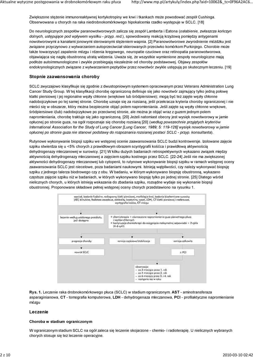 [18] Do neurologicznych zespołów paranowotworowych zalicza się zespół Lamberta i Eatona (osłabienie, zwłaszcza kończyn dolnych, ustępujące pod wpływem wysiłku - przyp. red.