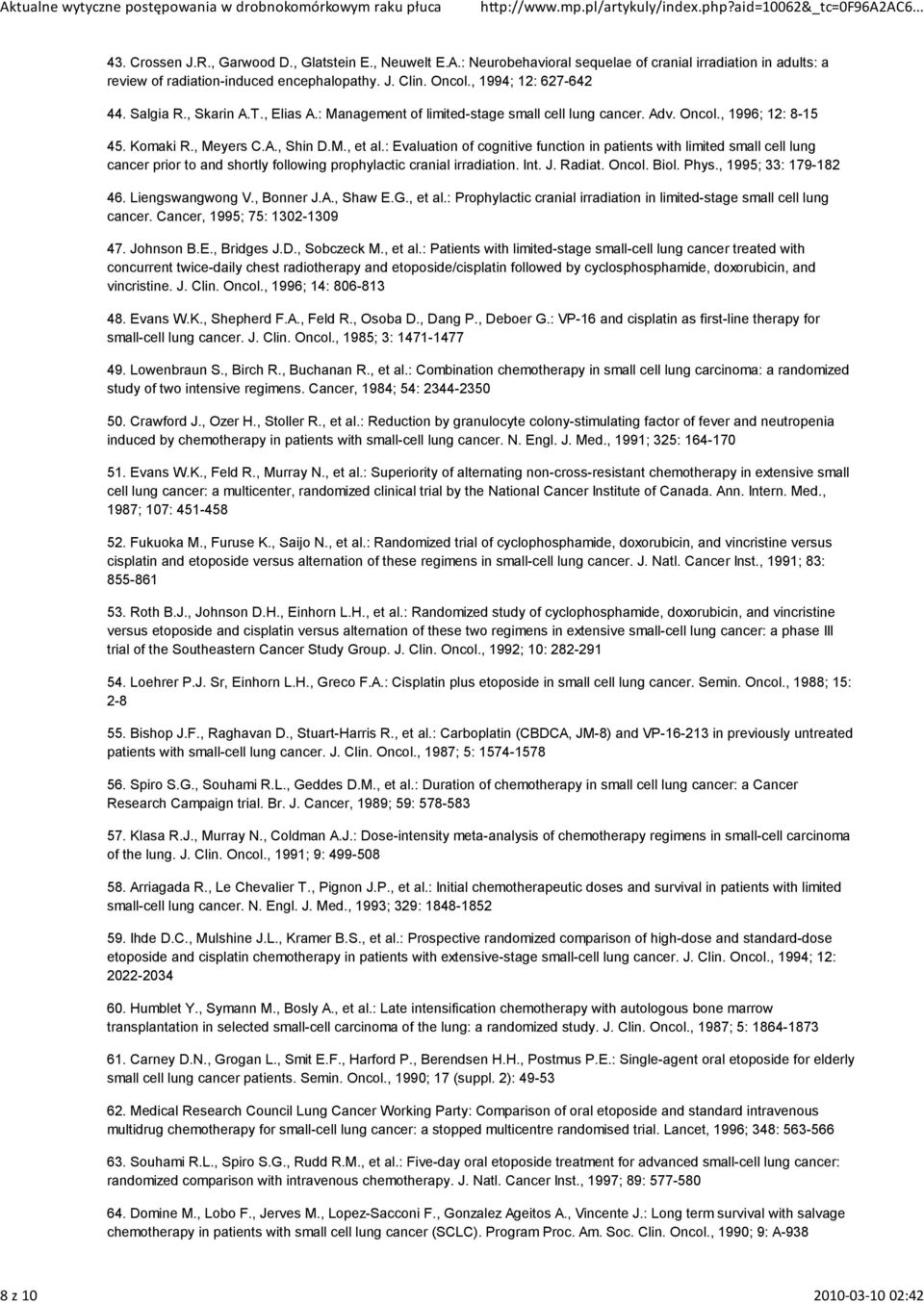 : Evaluation of cognitive function in patients with limited small cell lung cancer prior to and shortly following prophylactic cranial irradiation. Int. J. Radiat. Oncol. Biol. Phys.