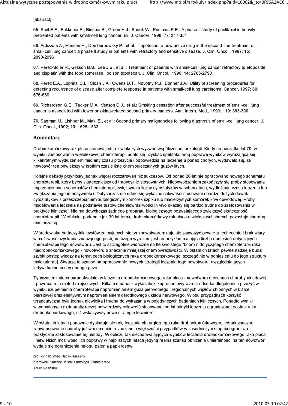 : Topotecan, a new active drug in the second-line treatment of small-cell lung cancer: a phase II study in patients with refractory and sensitive disease. J. Clin. Oncol., 1997; 15: 2090-2096 67.