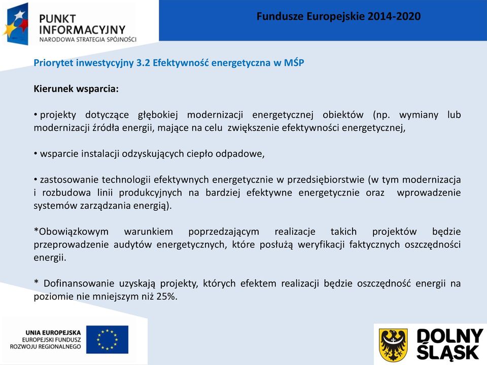 przedsiębiorstwie (w tym modernizacja i rozbudowa linii produkcyjnych na bardziej efektywne energetycznie oraz wprowadzenie systemów zarządzania energią).