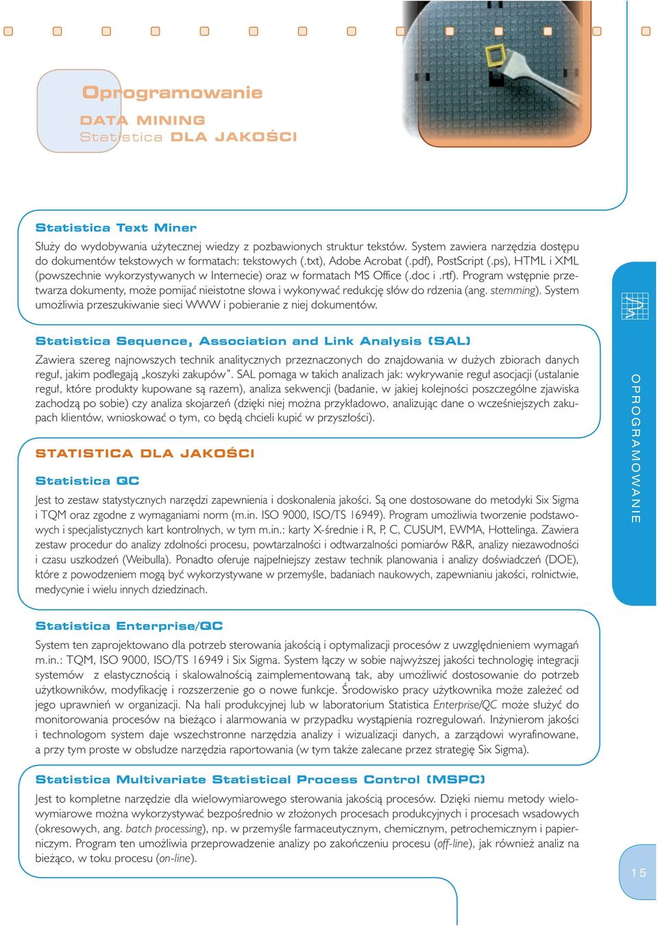 ps), HTML i XML (powszechnie wykorzystywanych w Internecie) oraz w formatach MS Office (.doc i.rtf).