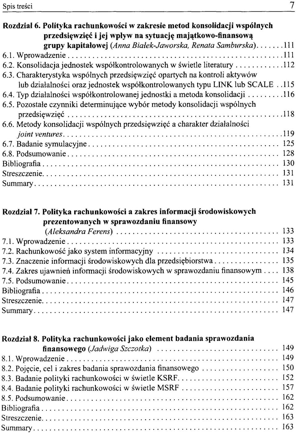 1 6.1. Wprowadzenie 111 6.2. Konsolidacja jednostek wspölkontrolowanych w swietle literatury 112 6.3.