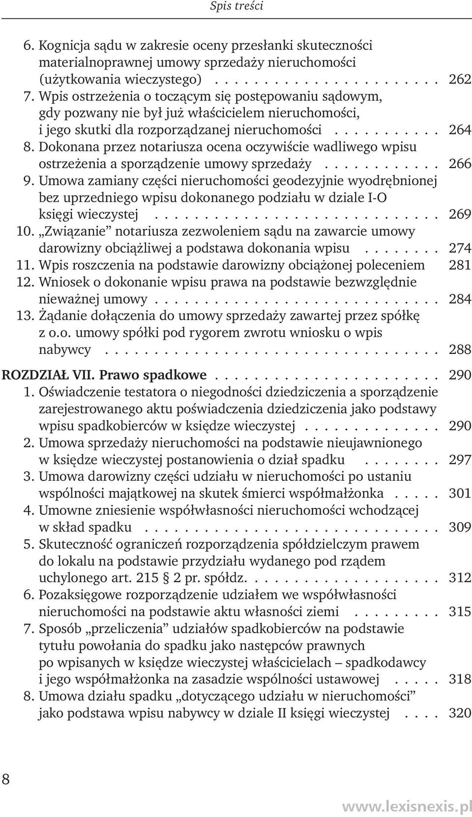 Dokonana przez notariusza ocena oczywiście wadliwego wpisu ostrzeżenia a sporządzenie umowy sprzedaży............ 266 9.