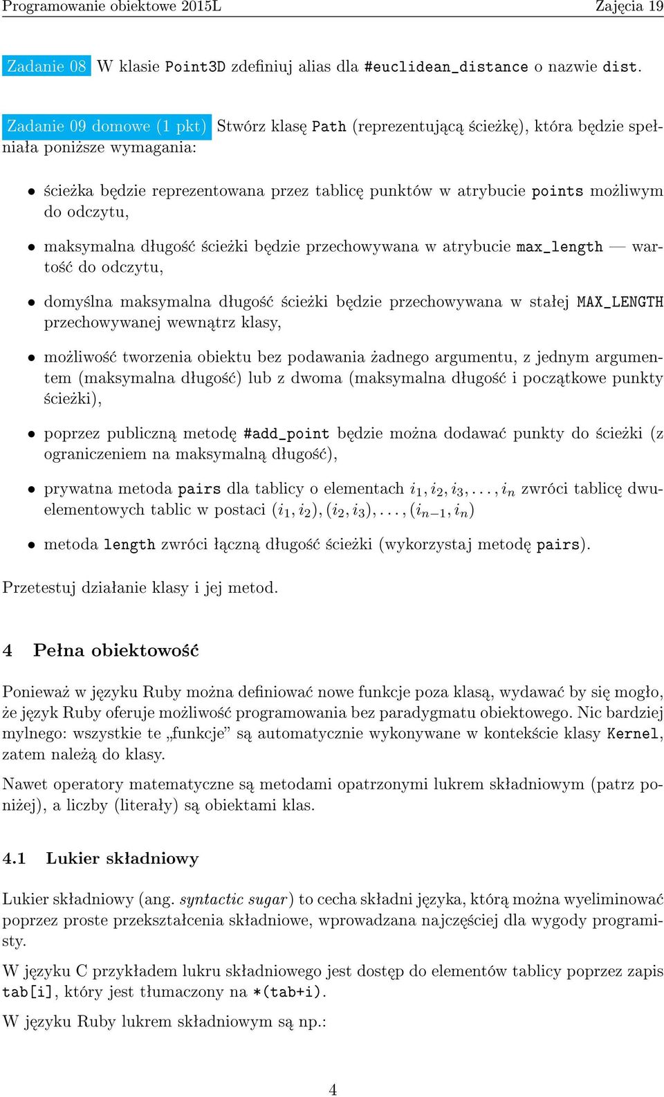 odczytu, maksymalna dªugo± ±cie»ki b dzie przechowywana w atrybucie max_length warto± do odczytu, domy±lna maksymalna dªugo± ±cie»ki b dzie przechowywana w staªej MAX_LENGTH przechowywanej wewn trz