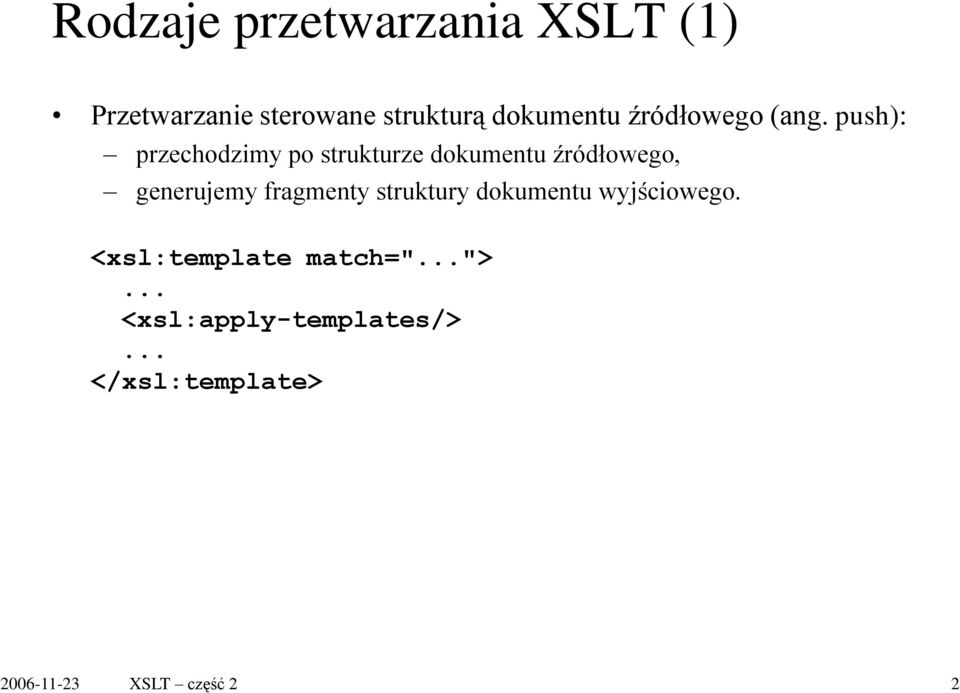 push): przechodzimy po strukturze dokumentu źródłowego, generujemy