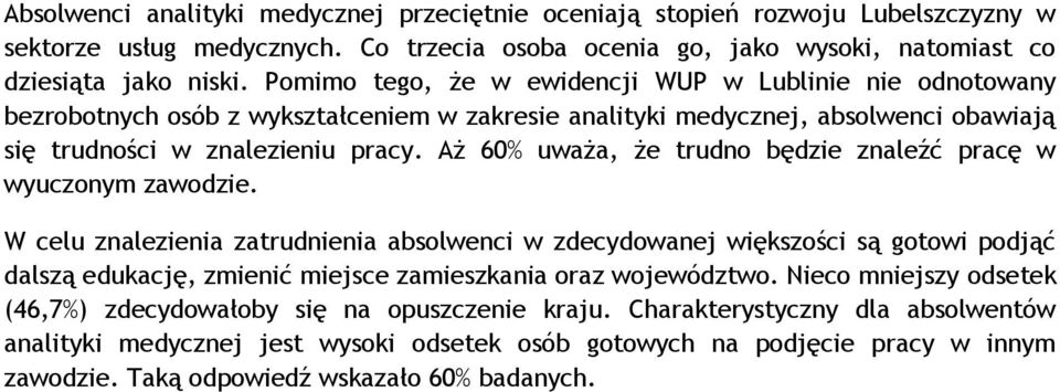 Aż 60% uważa, że trudno będzie znaleźć pracę w wyuczonym zawodzie.