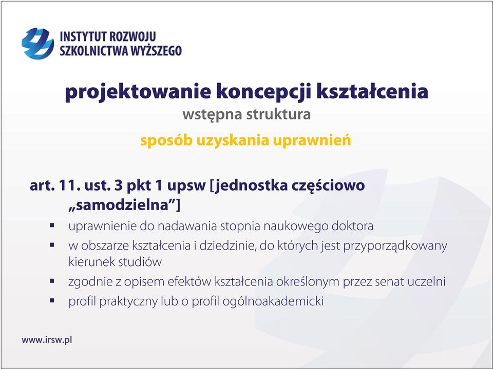 w obszarze kształcenia i dziedzinie, do których jest przyporządkowany kierunek studiów zgodnie z