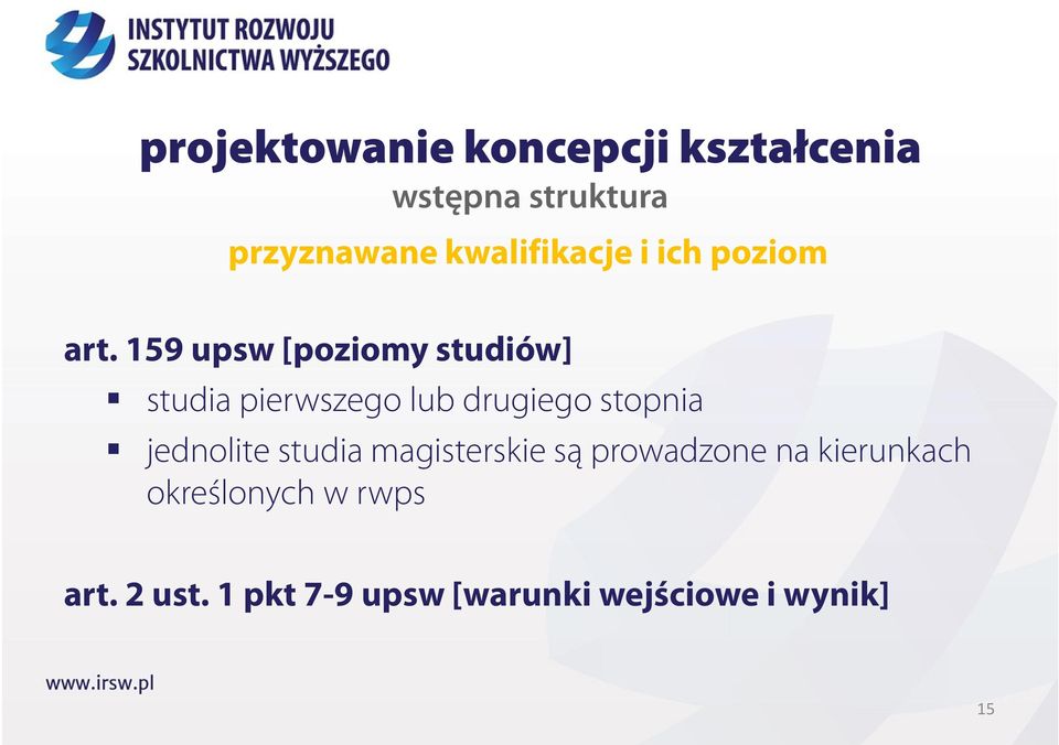 159 upsw [poziomy studiów] studia pierwszego lub drugiego stopnia