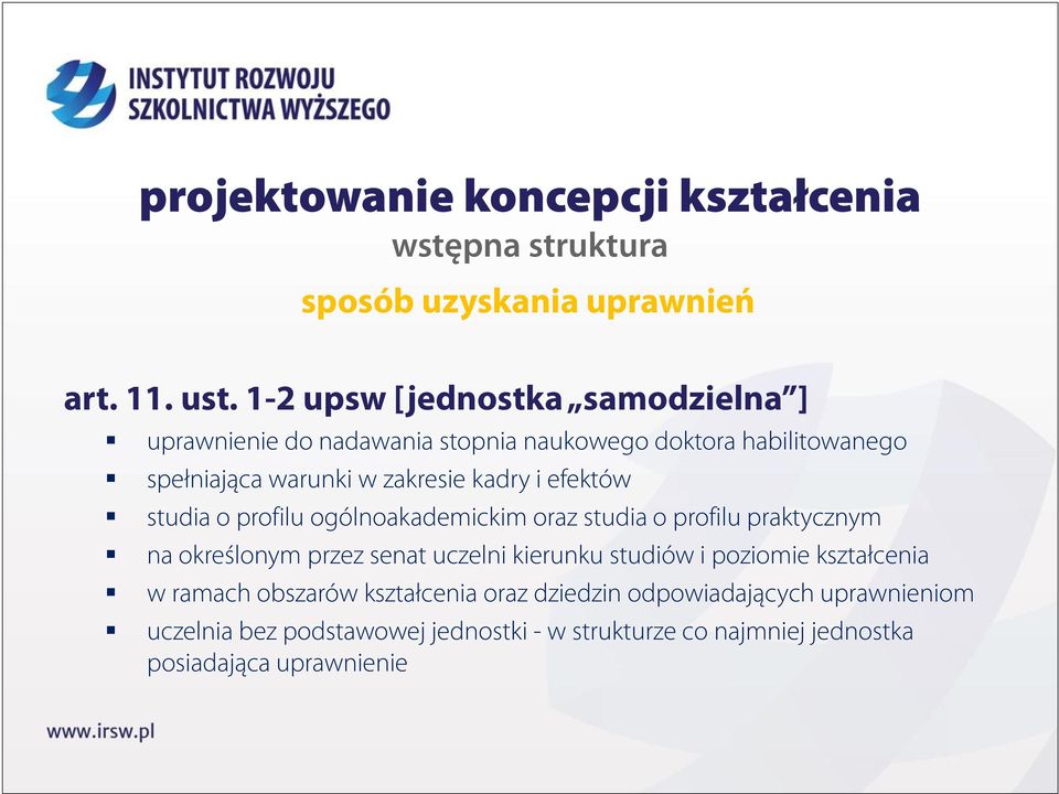 efektów studia o profilu ogólnoakademickim oraz studia o profilu praktycznym na określonym przez senat uczelni kierunku studiów i poziomie