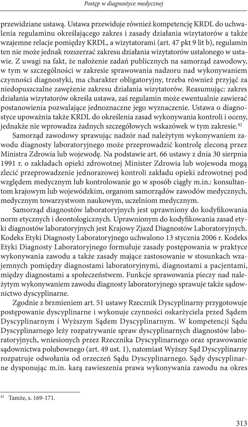 47 pkt 9 lit b), regulamin ten nie może jednak rozszerzać zakresu działania wizytatorów ustalonego w ustawie.