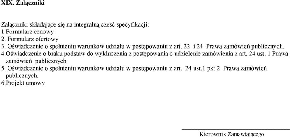 Oświadczenie o braku podstaw do wykluczenia z postępowania o udzielenie zamówienia z art. 24 ust.