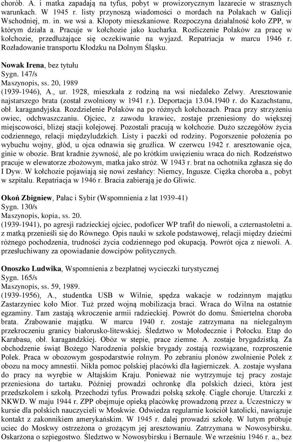 Repatriacja w marcu 1946 r. Rozładowanie transportu Kłodzku na Dolnym Śląsku. Nowak Irena, bez tytułu Sygn. 147/s Maszynopis, ss. 20, 1989 (1939-1946), A., ur.