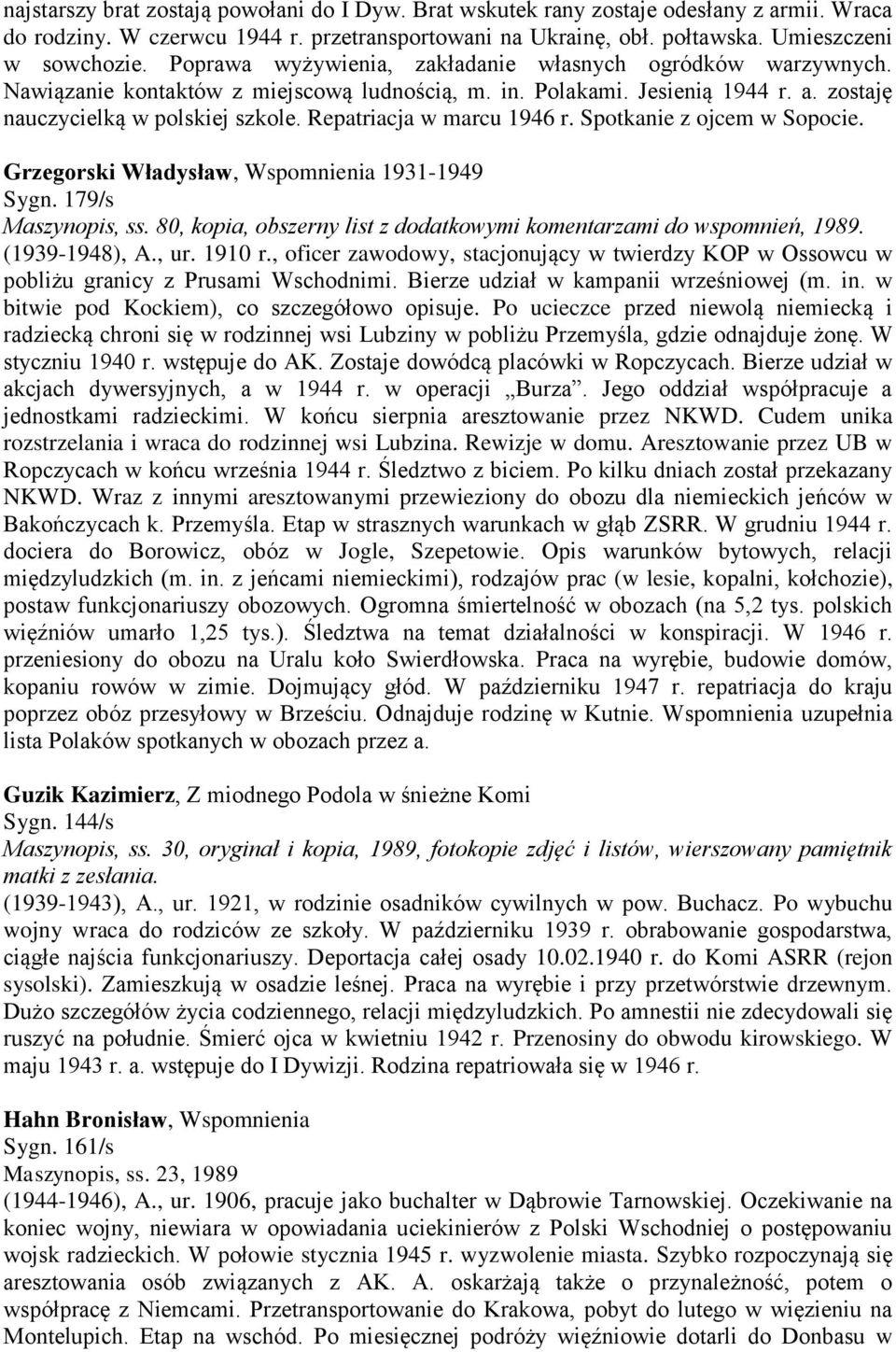 Repatriacja w marcu 1946 r. Spotkanie z ojcem w Sopocie. Grzegorski Władysław, Wspomnienia 1931-1949 Sygn. 179/s Maszynopis, ss. 80, kopia, obszerny list z dodatkowymi komentarzami do wspomnień, 1989.