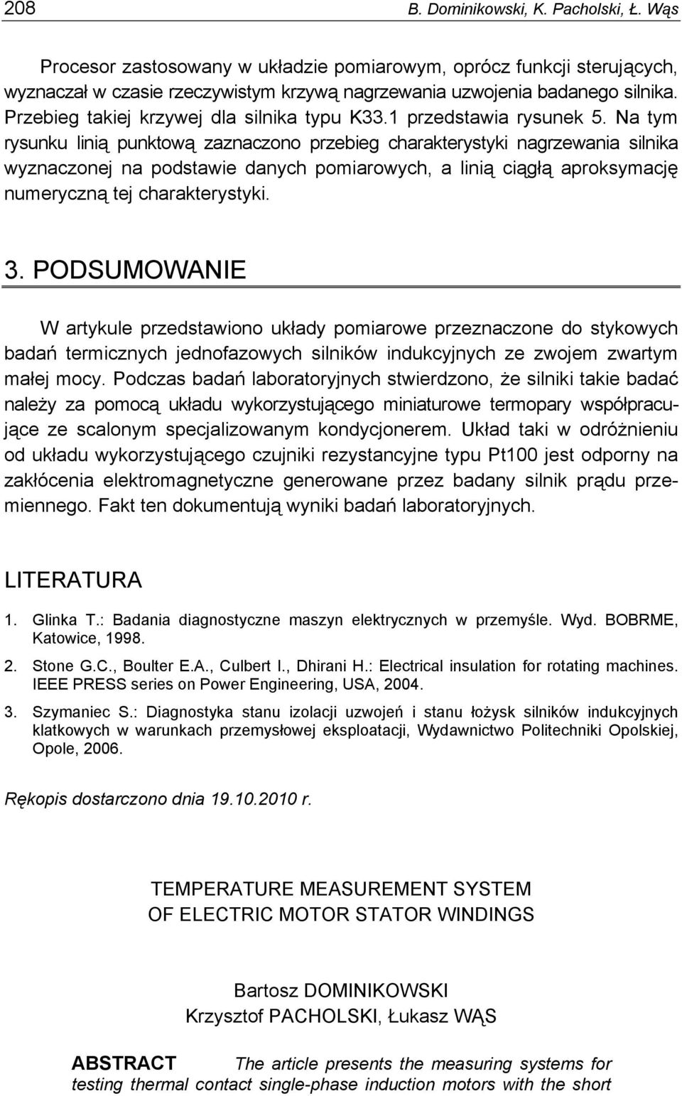 Na tym rysunku linią punktową zaznaczono przebieg charakterystyki nagrzewania silnika wyznaczonej na podstawie danych pomiarowych, a linią ciągłą aproksymację numeryczną tej charakterystyki. 3.