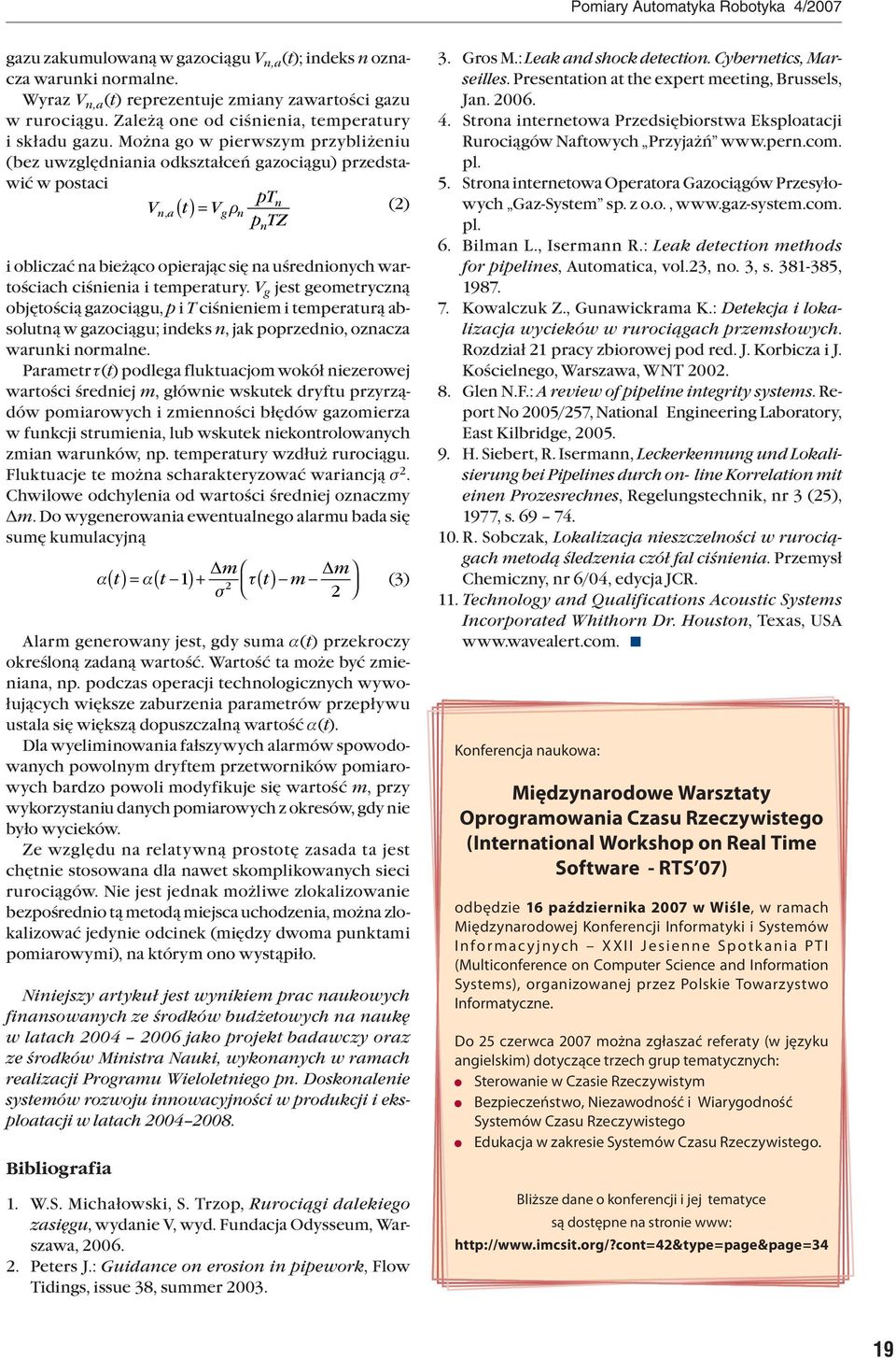 V g jest geometryczą objętością gazociągu, p i T ciśieiem i temperaturą absolutą w gazociągu; ideks, jak poprzedio, ozacza waruki ormale.