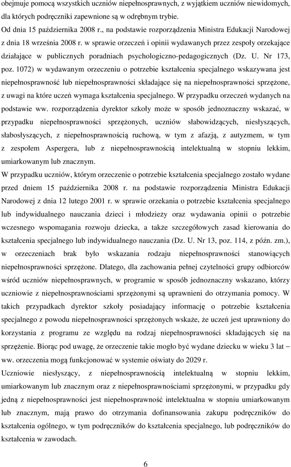 w sprawie orzeczeń i opinii wydawanych przez zespoły orzekające działające w publicznych poradniach psychologiczno-pedagogicznych (Dz. U. Nr 173, poz.