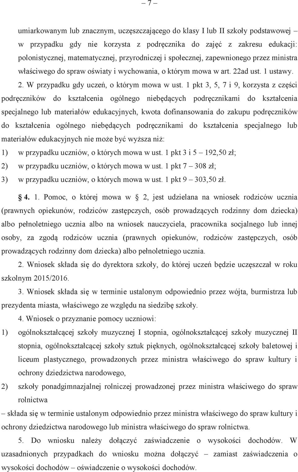 1 pkt 3, 5, 7 i 9, korzysta z części podręczników do kształcenia ogólnego niebędących podręcznikami do kształcenia specjalnego lub materiałów edukacyjnych, kwota dofinansowania do zakupu podręczników