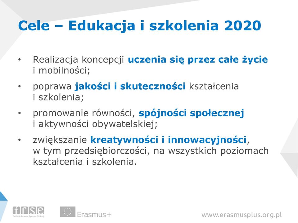 równości, spójności społecznej i aktywności obywatelskiej; zwiększanie kreatywności