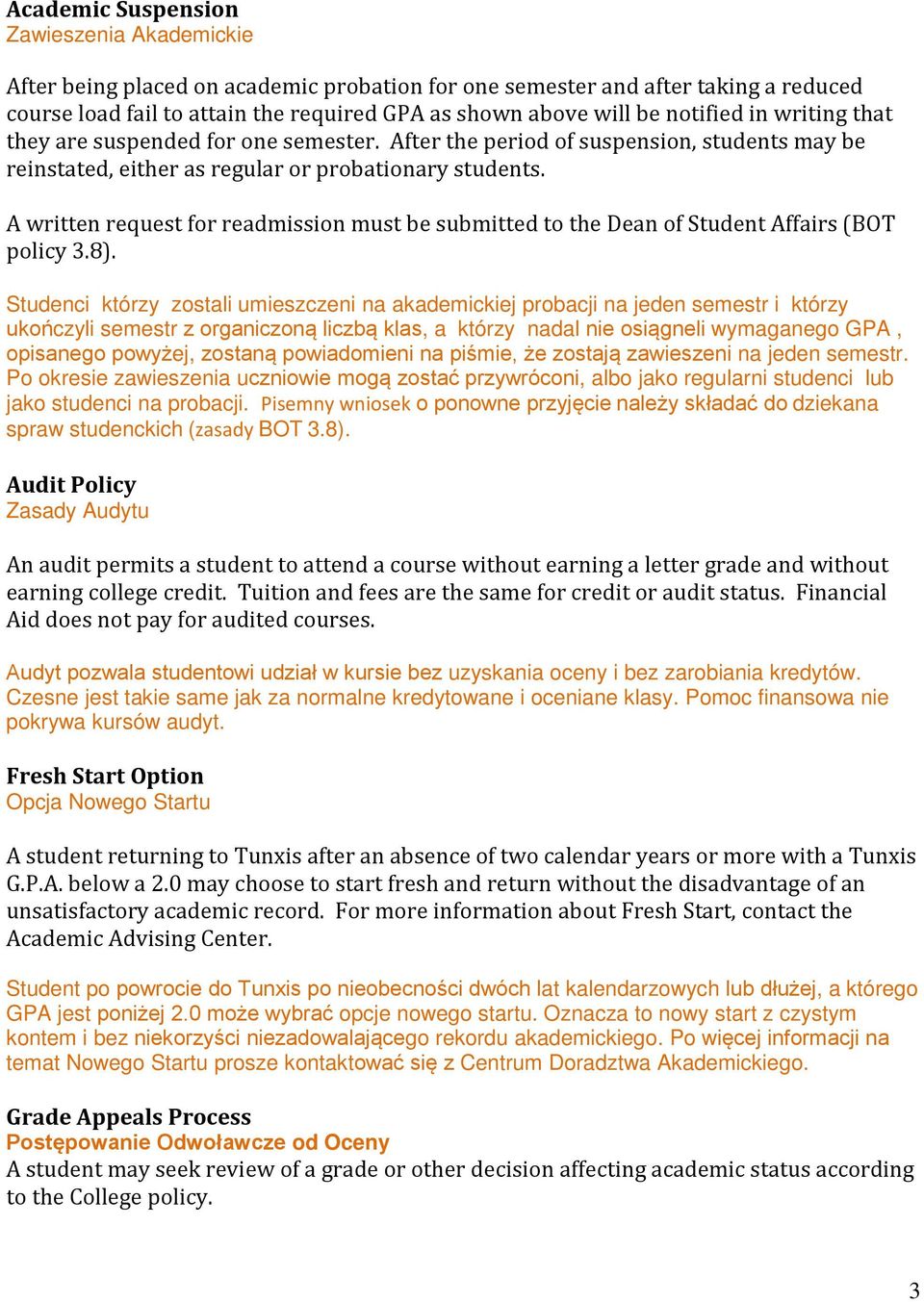 A written request for readmission must be submitted to the Dean of Student Affairs (BOT policy 3.8).